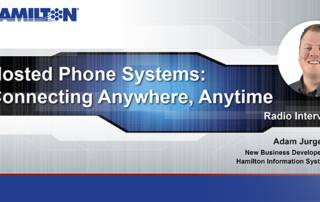 Hosted Phone Systems: Connecting Anywhere, Anytime Interview with Adam Jergens.